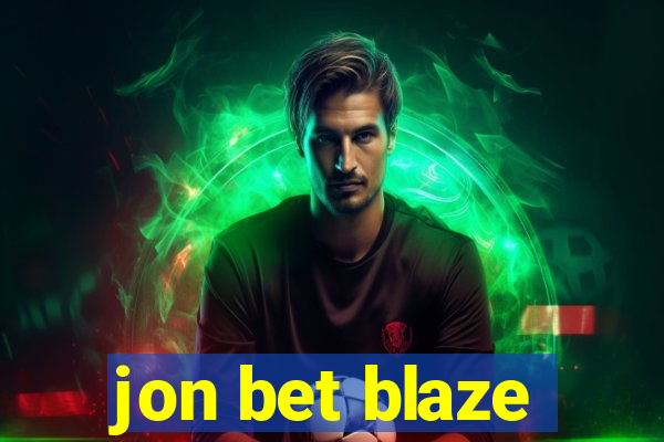 jon bet blaze